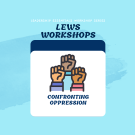 LEWS: Confronting Oppression